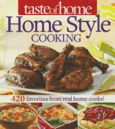 Taste of Home Home Style Cooking: 420 Favorites from Real Home Cooks!