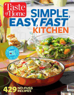 Taste of Home Simple, Easy, Fast Kitchen: 429 Recipes for Today's Busy Cook - Editors at Taste of Home