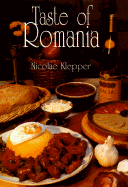 Taste of Romania: A Hippocrene Original Cookbook