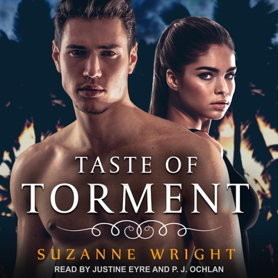 Taste of Torment - Eyre (Read by), and Wright, Suzanne, and Ochlan, P J (Read by)