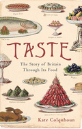 Taste: The Story of Britain Through Its Cooking