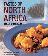 Tastes of North Africa: Recipes from Morocco to the Mediterranean - Woodward, Sarah (Photographer), and Filgate, Gus (Photographer), and Keohane, Alan (Photographer)
