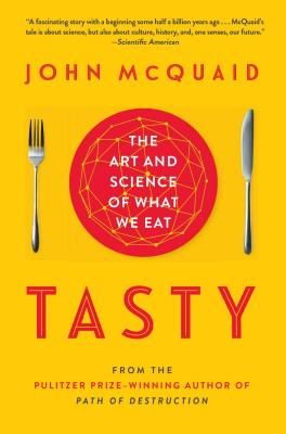 Tasty: The Art and Science of What We Eat - McQuaid, John
