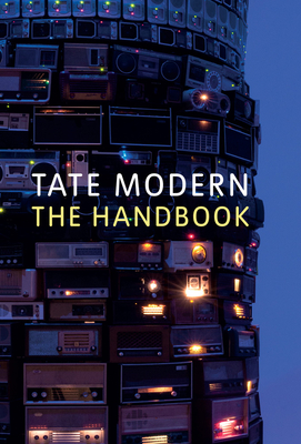 Tate Modern: The Handbook - Gale, Matthew (Editor)