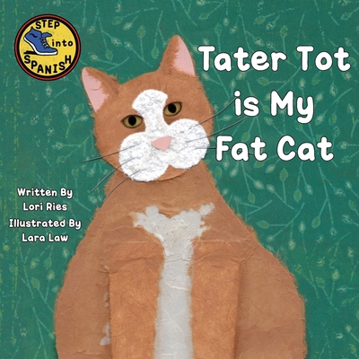 Tater Tot is My Fat Cat - Ries, Lori