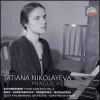 Tatiana Nikolayeva: Prague Recordings - Tatiana Nikolayeva (piano); Czech Philharmonic; Konstantin Ivanov (conductor)