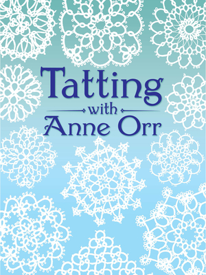 Tatting with Anne Orr - Orr, Anne
