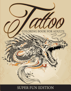 Tattoo Coloring Book for Adults - Super Fun Edition