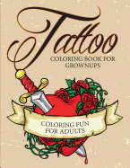 Tattoo Coloring Book for Grownups - Coloring Fun for Adults