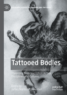 Tattooed Bodies: Theorizing Body Inscription Across Disciplines and Cultures