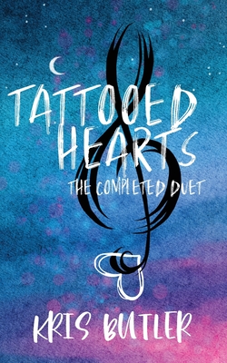 Tattooed Hearts: The Completed Duet - Butler, Kris