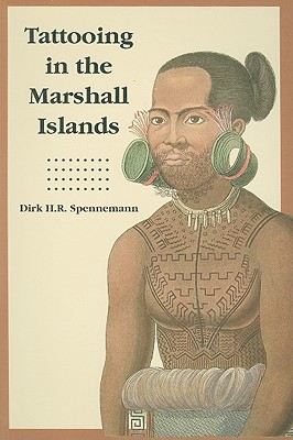 Tattooing in the Marshall Islands - Spennemann, Dirk H R