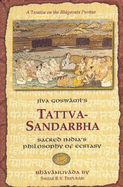 Tattva-Sandarbha: Sacred India's Philosophy of Ecstasy - Tripurari, B V, Swami, and Tripurari, Swami B V