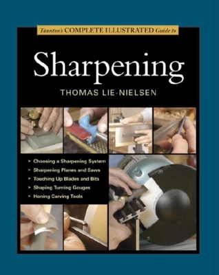 Taunton's Complete Illustrated Guide to Sharpening - Lie-Nielsen, Thomas