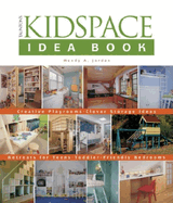 Taunton's Kidspace Idea Book: Creative Playrooms-Clever Storage Ideas