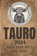 Tauro 2024: Horscopo mensual Predicciones astrolgicas detalladas para el ao 2024