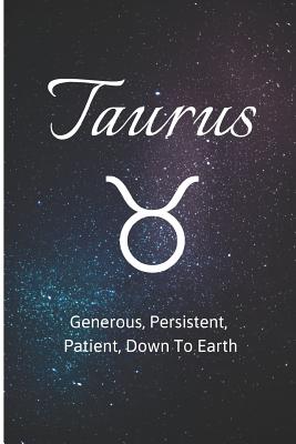 Taurus - Generous, Persistent, Patient, Down to Earth: Zodiac Sign Journal Small Lined Composition Notebook, 6 X 9 Blank Diary - Notebooks, Novelty