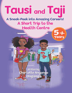 Tausi and Taji; A Sneak-peek into Amazing Careers!: A Short Trip to the Health Centre