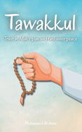 Tawakkul: Trust in Allah's plan and find inner peace