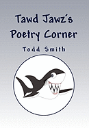 Tawd Jawz's Poetry Corner