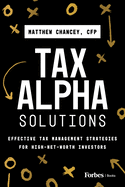 Tax Alpha Solutions: Effective Tax Management Strategies for High-Net-Worth Investors