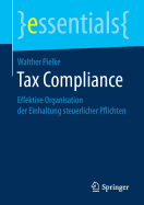 Tax Compliance: Effektive Organisation Der Einhaltung Steuerlicher Pflichten