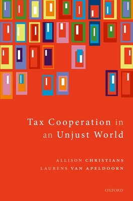 Tax Cooperation in an Unjust World - Christians, Allison, and van Apeldoorn, Laurens