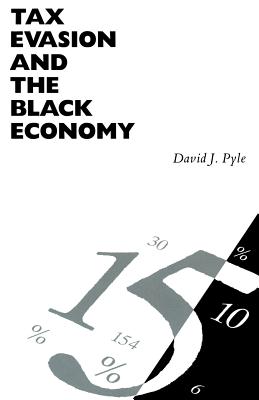 Tax Evasion and the Black Economy - Pyle, David J