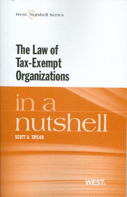 Tax-Exempt Organizations in a Nutshell - Taylor, Scott A.