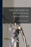 Tax factors in real estate operations