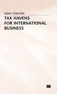 Tax Havens for International Business - Starchild, Adam