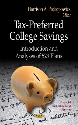 Tax-Preferred College Savings: Introduction & Analyses of 529 Plans - Prokopowicz, Harrison A (Editor)