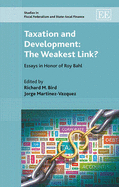 Taxation and Development: The Weakest Link?: Essays in Honor of Roy Bahl