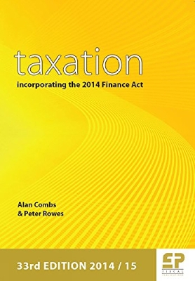 Taxation: Incorporating the 2014 Finance Act: 2014/15 - Combs, Alan, and Rowes, Peter