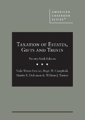 Taxation of Estates, Gifts and Trusts - Lindsey, Vada Waters, and Campfield, Regis W., and Dickinson, Martin B.