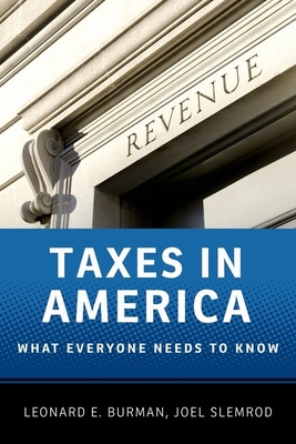 Taxes in America: What Everyone Needs to Know - Burman, Leonard E., and Slemrod, Joel