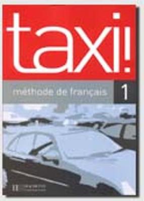 Taxi!: Livre de l'eleve 1 - Capelle, Guy, and Menand, Robert