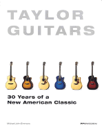 Taylor Guitars: 30 Years of a New American Classic