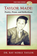 Taylor Made: Poetry, Prose, and Reflections