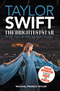 Taylor Swift: The Brightest Star: Fully Updated to Include  Eras and Poets