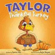 Taylor the Thankful Turkey: A children's book about being thankful (Thanksgiving book for kids)