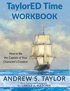 Taylored Time Workbook: How to Be the Captain of Your Character's Creation