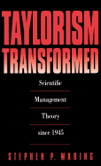 Taylorism Transformed: Scientific Management Theory Since 1945