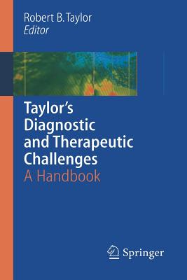Taylor's Diagnostic and Therapeutic Challenges: A Handbook - David, Alan K, M.D., and Taylor, Robert B, M.D. (Editor), and Fields, Scott a