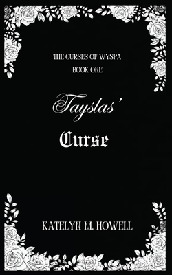 Tayslas' Curse - Howell, Katelyn M