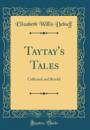 Taytay's Tales: Collected and Retold (Classic Reprint)