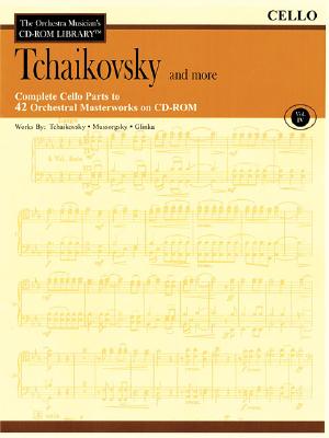 Tchaikovsky and More: The Orchestra Musician's CD-ROM Library Vol. IV - Tchaikovsky, Peter Ilyich (Composer)