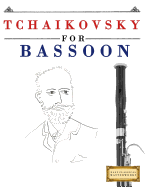 Tchaikovsky for Bassoon: 10 Easy Themes for Bassoon Beginner Book