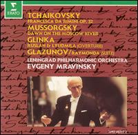 Tchaikovsky: Francesca da Rimini; Mussorgsky: Dawn on the Moscow River - Leningrad Philharmonic Orchestra; Yevgeny Mravinsky (conductor)