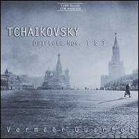 Tchaikovsky: Quartets Nos. 1 & 3 - Vermeer Quartet